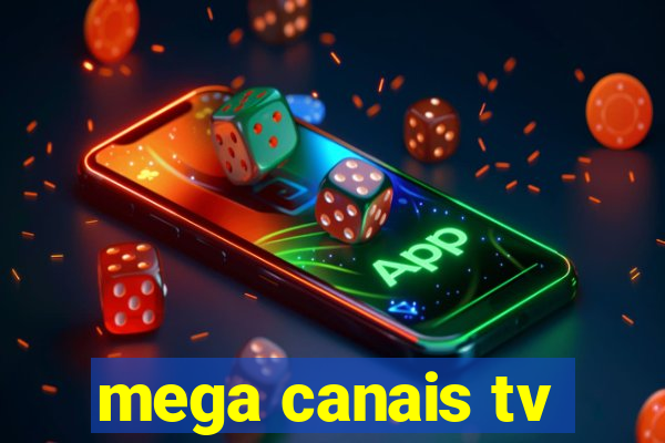 mega canais tv